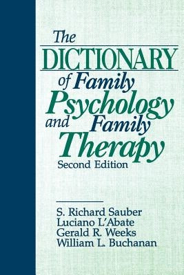 The Dictionary of Family Psychology and Family Therapy by Sauber, S. Richard