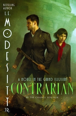 Contrarian: A Novel in the Grand Illusion by Modesitt, L. E.