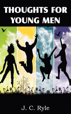 Thoughts for Young Men by Ryle, J. C.
