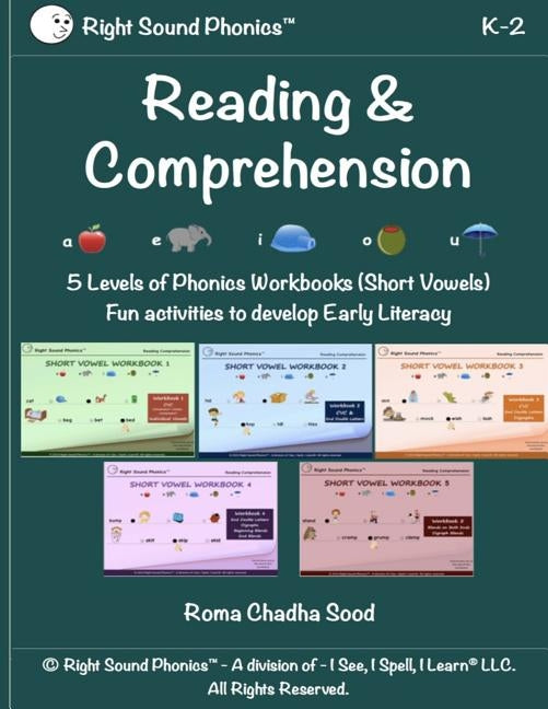 Build Reading & Comprehension - I See, I Spell, I Learn(R): 5 Levels of Phonics Workbooks (Short Vowels) - Fun activities to develop Early Literacy by Sood, Roma Chadha
