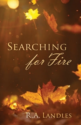 Searching For Fire by Landles, R. a.