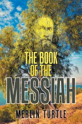 The Book of the Messiah by Turtle, Merlin