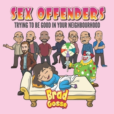 Sex Offenders: Trying To Be Good In Your Neighbourhood by Toons, Vector