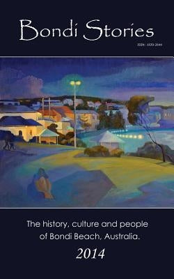 Bondi Stories: The history, culture and people of Bondi Beach, Australia by Kendall, Henry