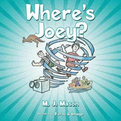 Where's Joey? by Mason, M. J.