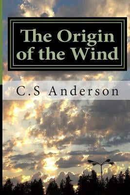 The Origin of the Wind by Anderson, C. S.