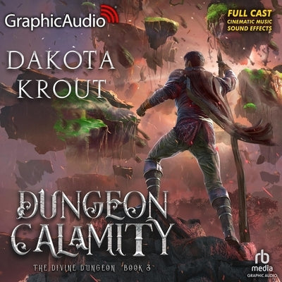 Dungeon Calamity [Dramatized Adaptation]: Divine Dungeon 3 by Krout, Dakota