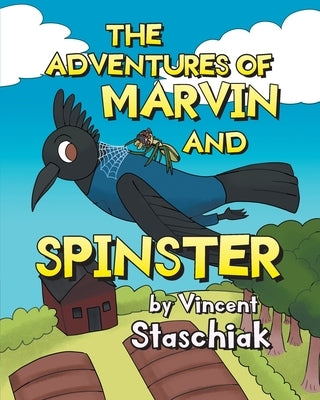 The Adventures of Marvin and Spinster by Staschiak, Vincent