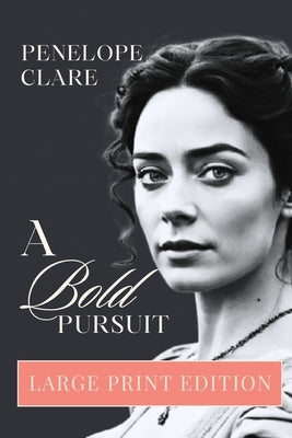 A Bold Pursuit - Large Print Edition by Clare, Penelope