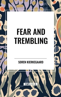 Fear and Trembling by Kierkegaard, Soren