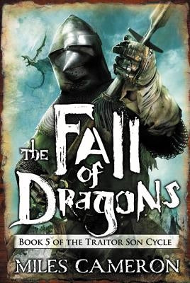The Fall of Dragons by Cameron, Miles