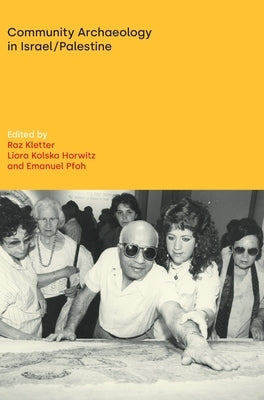 Community Archaeology in Israel / Palestine by Kletter, Raz