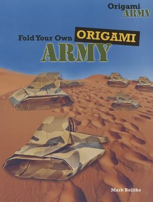 Fold Your Own Origami Army by Bolitho, Mark