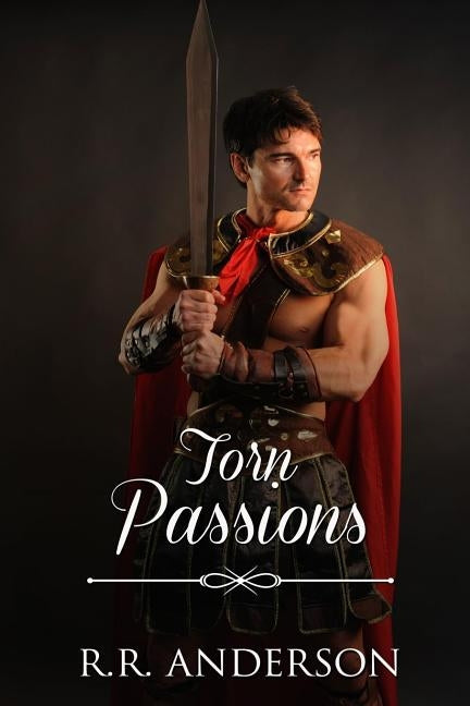 Torn Passions: Scottish Historical Romance by Anderson, R. R.