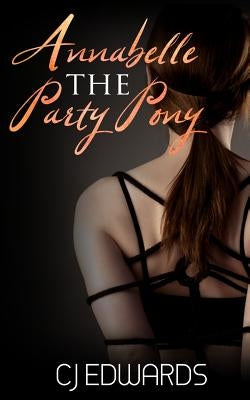 Annabelle the Party Pony by Edwards, C. J.