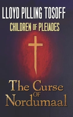 Children of Pleaides: The Curse of Nordumaal by Tosoff, Karen