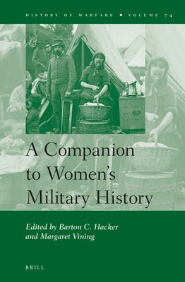 A Companion to Women's Military History by Hacker, Barton