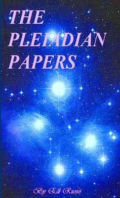 The Pleiadian Papers by Russo, Ed