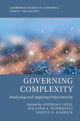 Governing Complexity: Analyzing and Applying Polycentricity by Thiel, Andreas