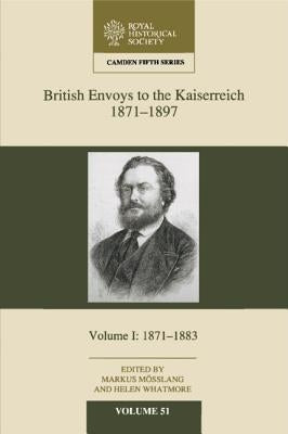 British Envoys to the Kaiserreich, 1871-1897 by Mößlang, Markus