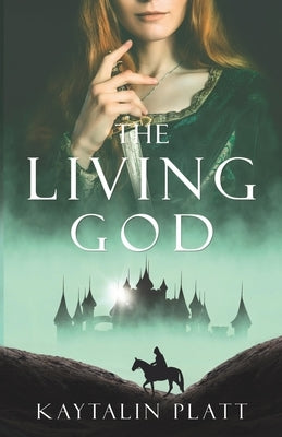 The Living God by Platt, Kaytalin