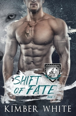 Shift of Fate: A Wolfguard Protectors Novel by White, Kimber