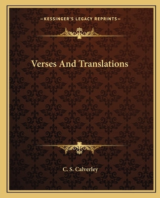 Verses And Translations by Calverley, C. S.