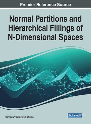 Normal Partitions and Hierarchical Fillings of N-Dimensional Spaces by Zhizhin, Gennadiy Vladimirovich