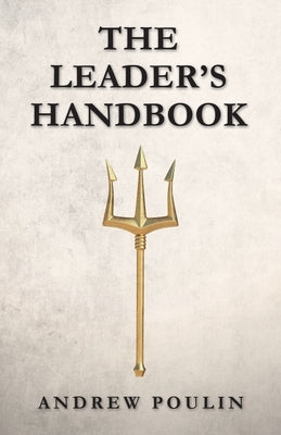The Leader's Handbook by Poulin, Andrew