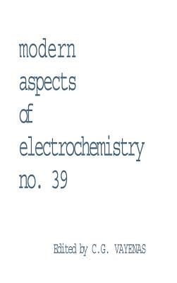 Modern Aspects of Electrochemistry 39 by Vayenas, Constantinos G.