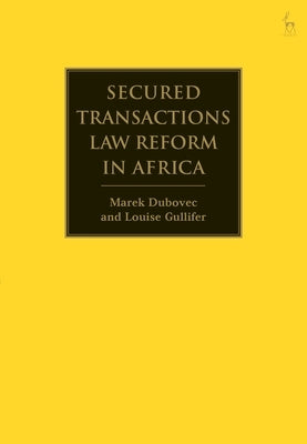 Secured Transactions Law Reform in Africa by Dubovec, Marek