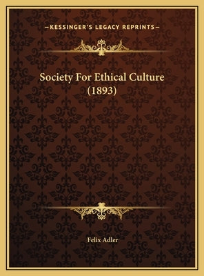 Society for Ethical Culture (1893) by Adler, Felix
