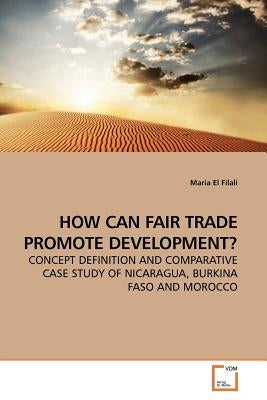 How Can Fair Trade Promote Development? by El Filali, Maria