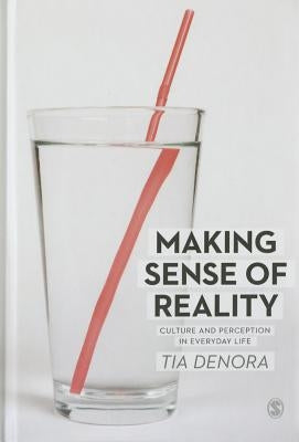 Making Sense of Reality by Denora, Tia