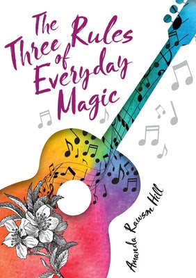 The Three Rules of Everyday Magic by Hill, Amanda Rawson