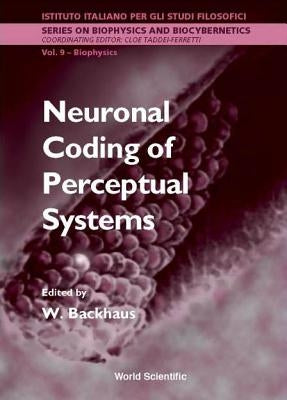 Neuronal Coding of Perceptual Systems - Proceedings of the International School of Biophysics by Backhaus, Werner