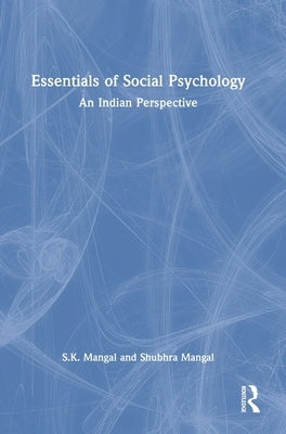 Essentials of Social Psychology: An Indian Perspective by Mangal, Shubhra
