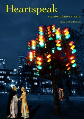Heartspeak: A Contemplative Chorus by Stolarski, Piotr
