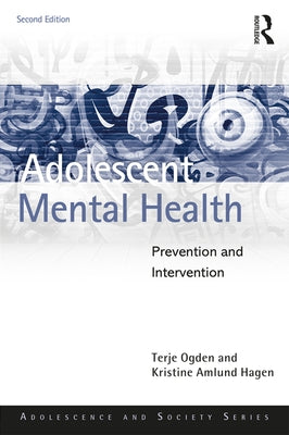 Adolescent Mental Health: Prevention and Intervention by Ogden, Terje