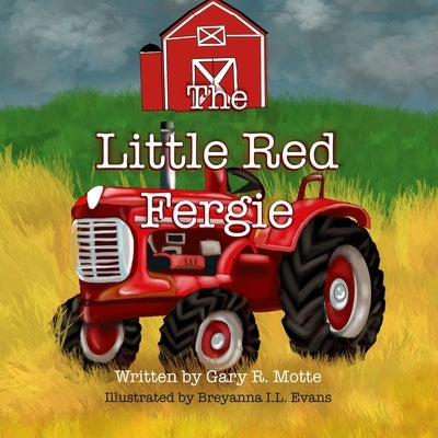 The Little Red Fergie by Motte, Gary R.