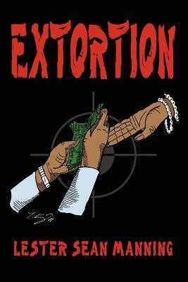 Extortion by Manning, Lester Sean