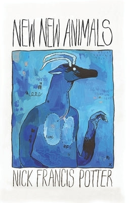 New New Animals: Revised & Expanded by Potter, Nick Francis