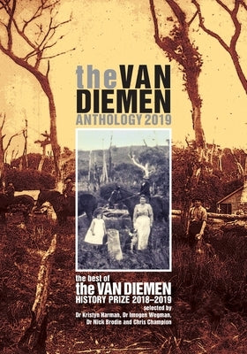 The Van Diemen Anthology 2019: The best of the Van Diemen History Prize 2018-2019 by Champion, Chris