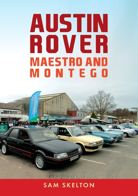 Austin Rover: Maestro and Montego by Skelton, Sam