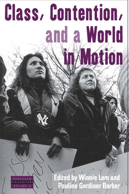 Class, Contention, and a World in Motion by Lem, Winnie