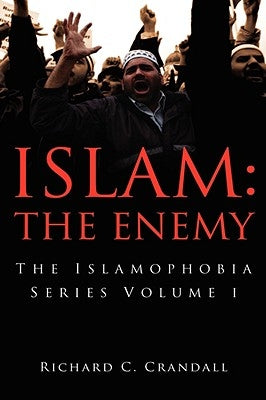 Islam: The Enemy by Crandall, Richard