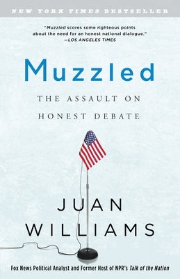 Muzzled: The Assault on Honest Debate by Williams, Juan
