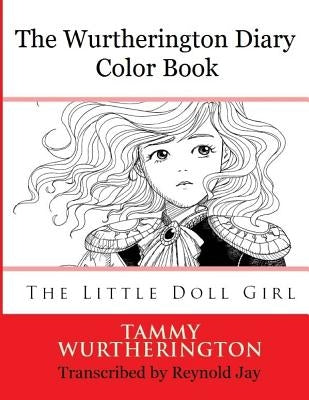 The Wurtherington Diary Color Book: The Little Doll Girl by Truong, Duy