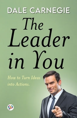 The Leader in You (General Press) by Carnegie, Dale