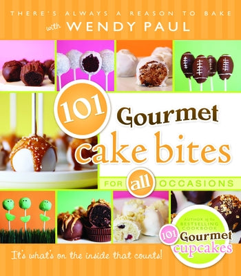 101 Gourmet Cake Bites by Paul, Wendy